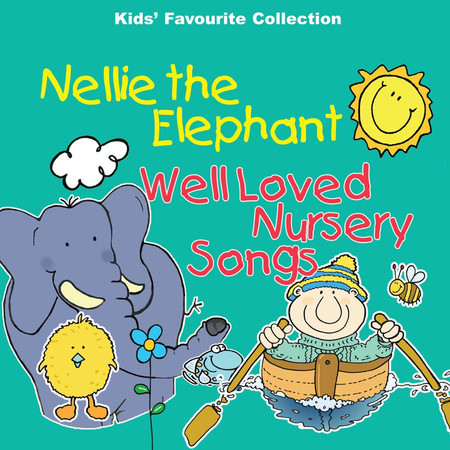 Nellie the Elephant & Well Loved Nursery Songs and Rhymes