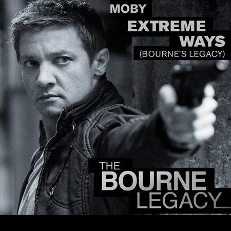 Extreme Ways (Bourne's Legacy) (Loverush UK!)