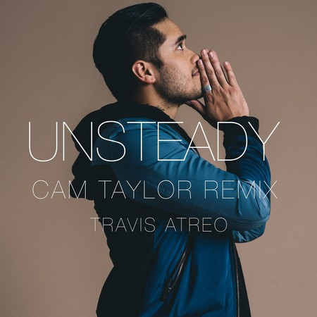 Unsteady (Cam Taylor Remix)