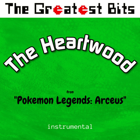 The Heartwood (from "Pokemon Legends: Arceus") (Instrumental)