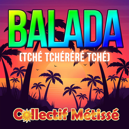 Balada (Tché Tchéréré Tché)