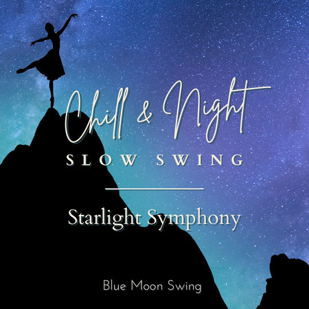 Chill & Night Slow Swing - Starlight Symphony