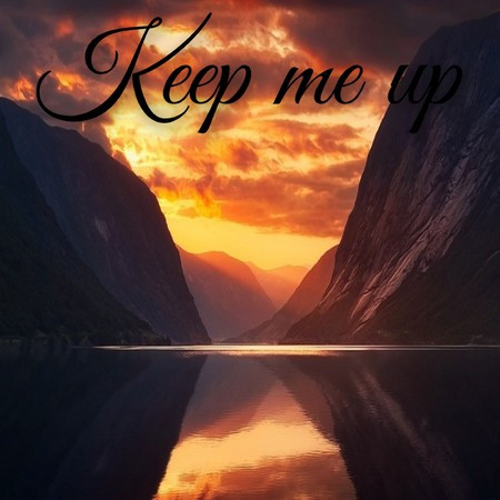 Keep me up