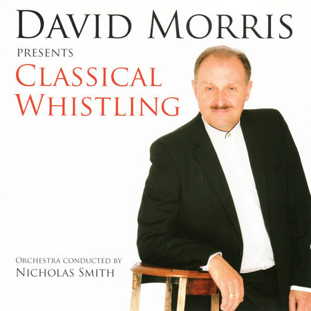 David Morris Presents Classical Whistling專輯 - David Morris undefined ...