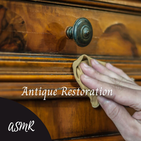 ASMR: Antique Restoration