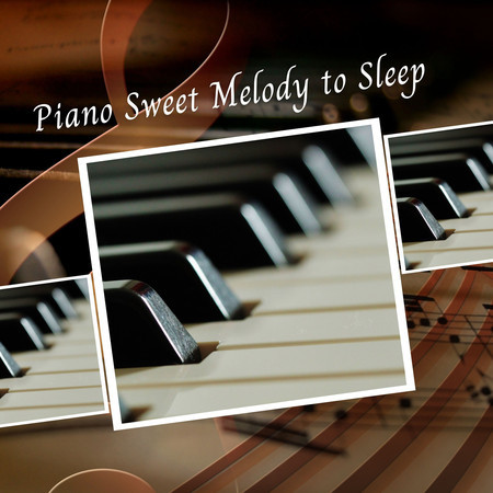 Piano Sweet Melody to Sleep