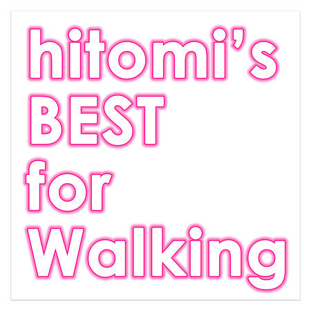 hitomi's BEST for Walking
