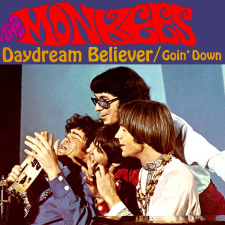 Daydream Believer / Goin' Down