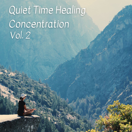 Quiet Time Healing Concentration Vol. 2