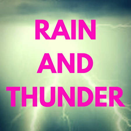 Rain And Thunder