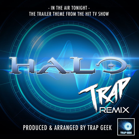 In The Air Tonight (From "Halo") (Trap Remix)