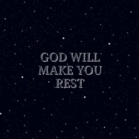 God Will Make You Rest