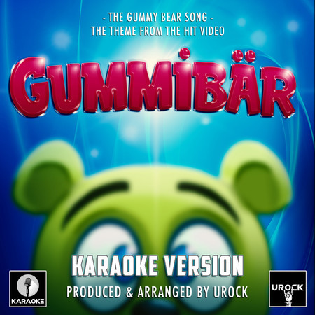 The Gummy Bear Song (From "The GummiBar") (Karaoke Version)