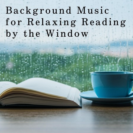 Background Music for Relaxing Reading by the Window
