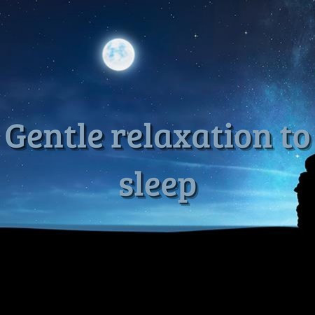 Gentle Relaxation To Sleep