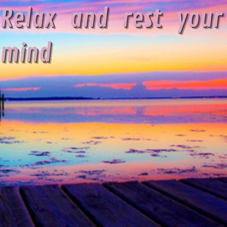 Relax And Rest Your Mind