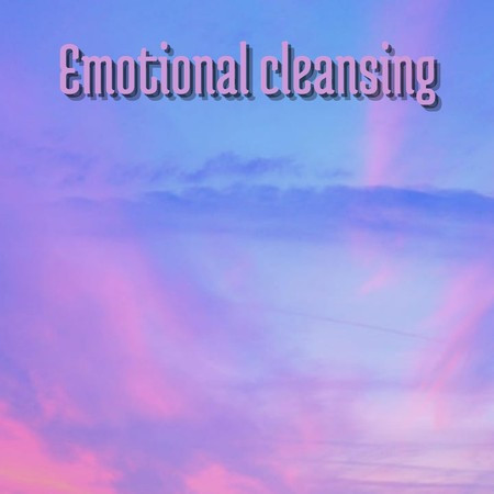 Emotional Cleansing
