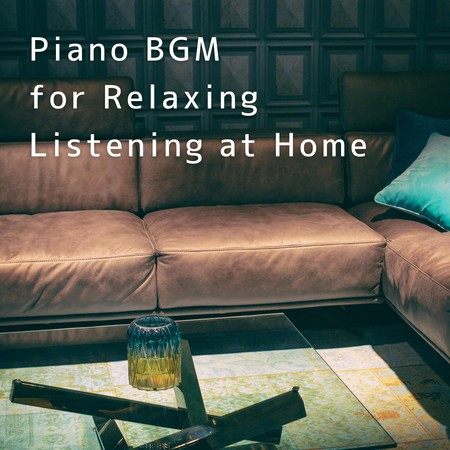 Piano BGM for Relaxing Listening at Home