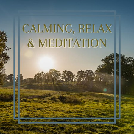 Calming, Relax & Meditation