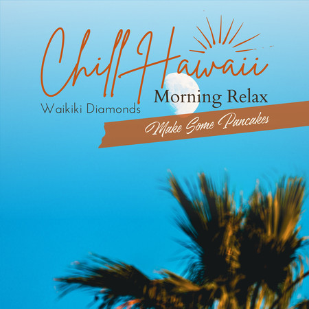 Chill Hawaii:Morning Relax - Make Some Pancakes