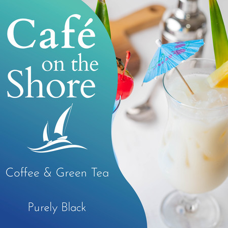 Cafe on the Shore - Coffee & Green Tea