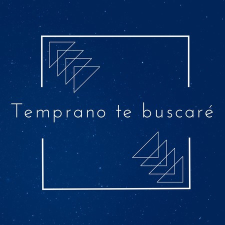 Temprano Te Buscaré