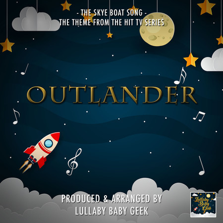 The Skye Boat Song (From "Outlander") (Lullaby Version)