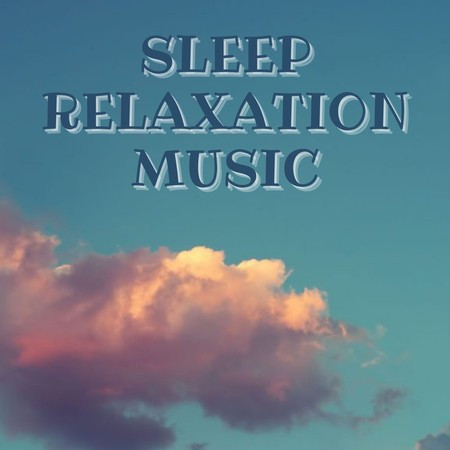 Sleep Relaxation Music