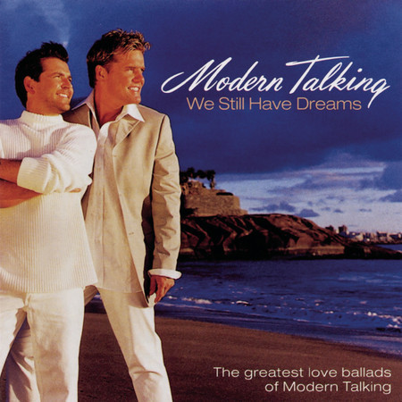 We Still Have Dreams - The Greatest Love Ballads Of Modern Talking