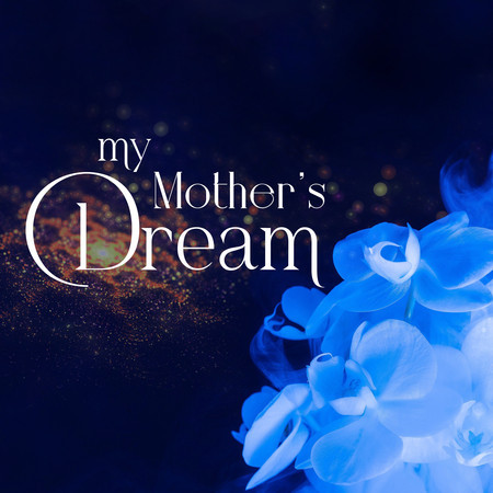 My Mother's Dream