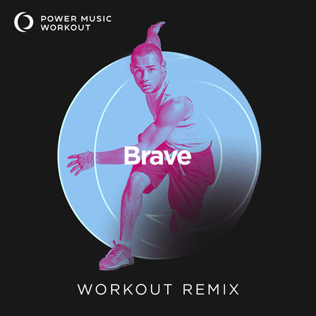 Brave (Workout Remix 140 BPM)