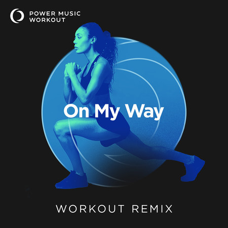 On My Way (Workout Remix 138 BPM)