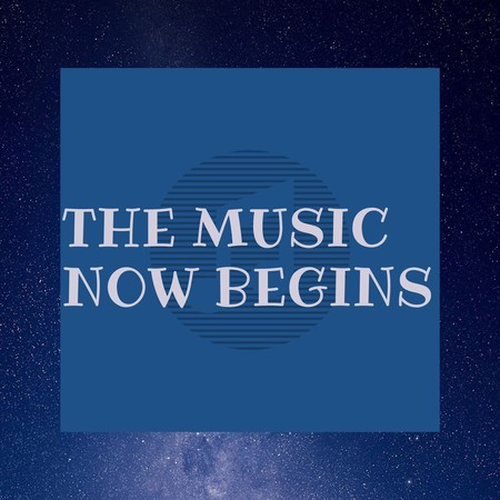 The Music Now Begins