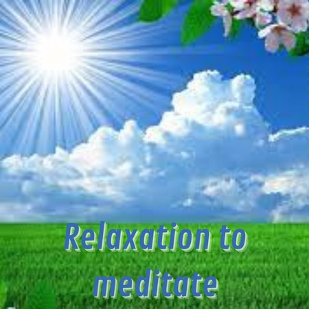 Relaxation To Meditate