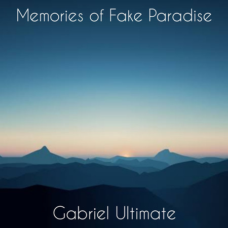Memories of Fake Paradise