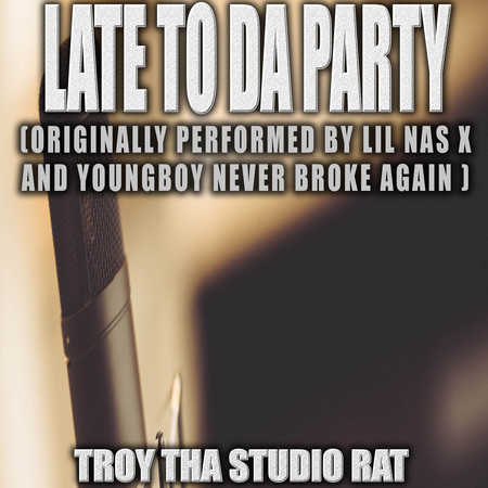 Late To Da Party (Originally Performed by Lil Nas X and YoungBoy Never Broke Again) (Instrumental Version)