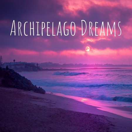 Archipelago Dreams