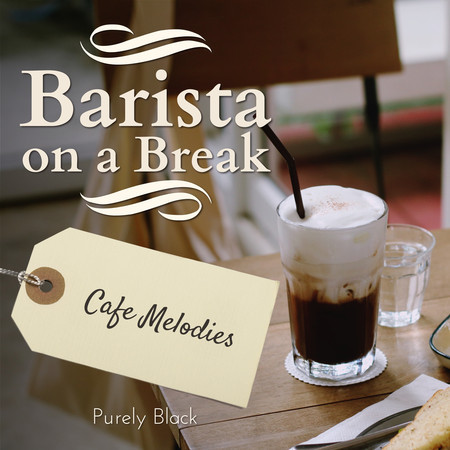 Barista on a Break - Cafe Melodies