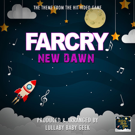 Far Cry New Dawn Main Theme (From "Far Cry New Dawn") (Lullaby Version)