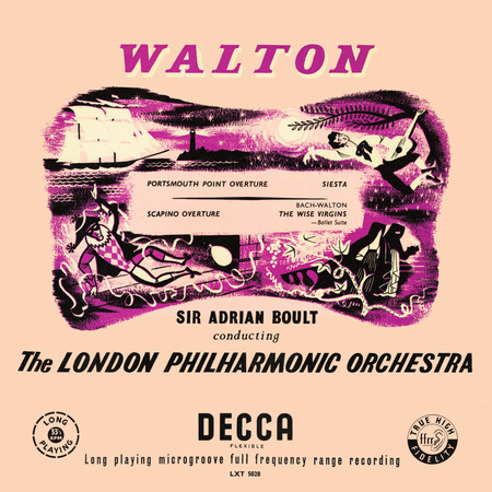 Walton: Portsmouth Point; Siesta; Scapino; The Wise Virgins (Adrian Boult – The Decca Legacy I, Vol. 13)