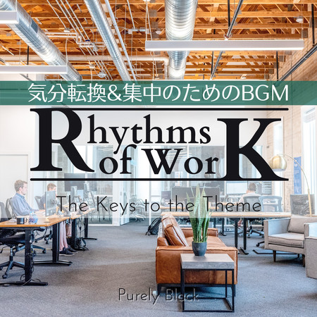 Rhythms of Work:気分転換&集中のためのBGM - The Keys to the Theme