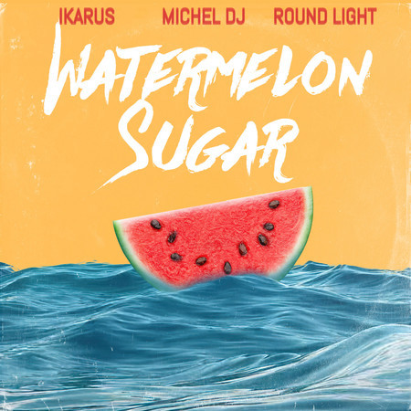 Watermelon Sugar