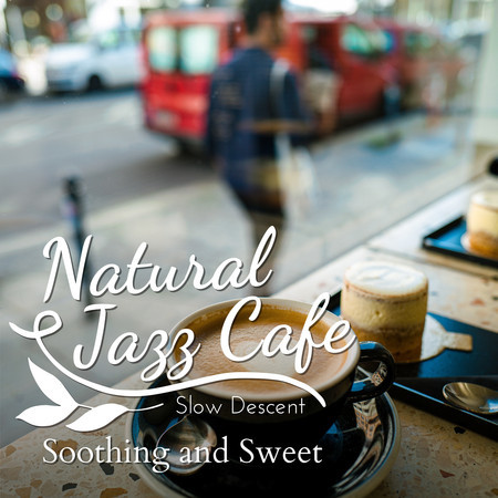 Natural Jazz Café - Soothing and Sweet