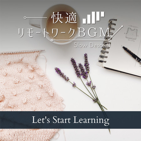 快適リモートワークBGM - Let's Start Learning