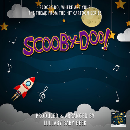 Scooby-Do, Where Are You? (From "Scooby-Doo!") (Lullaby Version)