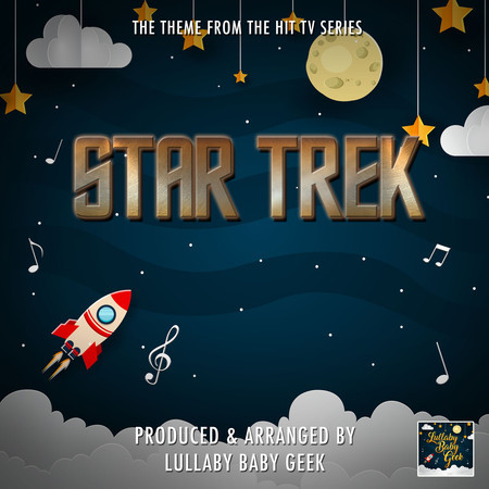 Star Trek Main Theme (From "Star Trek") (Lullaby Version)