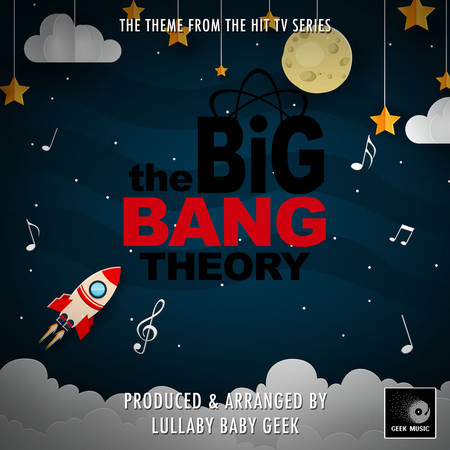 The Big Bang Theory Main Theme (From "The Big Bang Theory") (Lullaby Version)