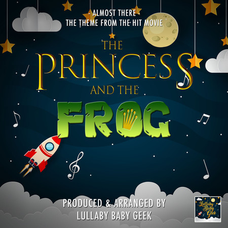 Almost There (From "The Princess and The Frog") (Lullaby Version)