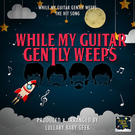 While My Guitar Gently Weeps (Lullaby Version)