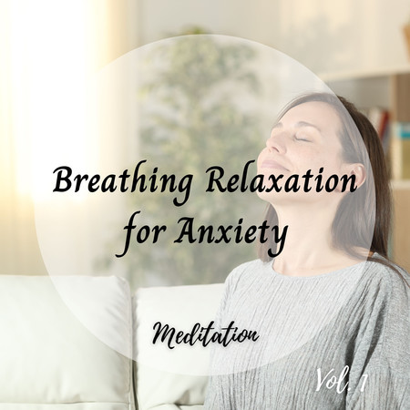 Meditation: Breathing Relaxation for Anxiety Vol. 1